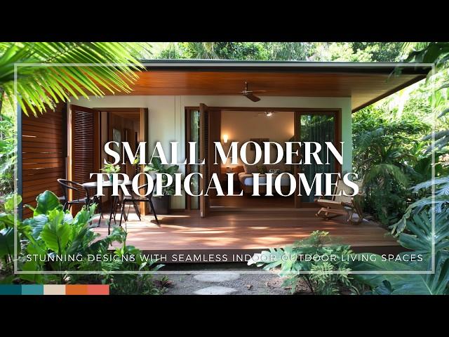 Small Modern Tropical Homes: Stunning Designs with Seamless Indoor-Outdoor Living Spaces