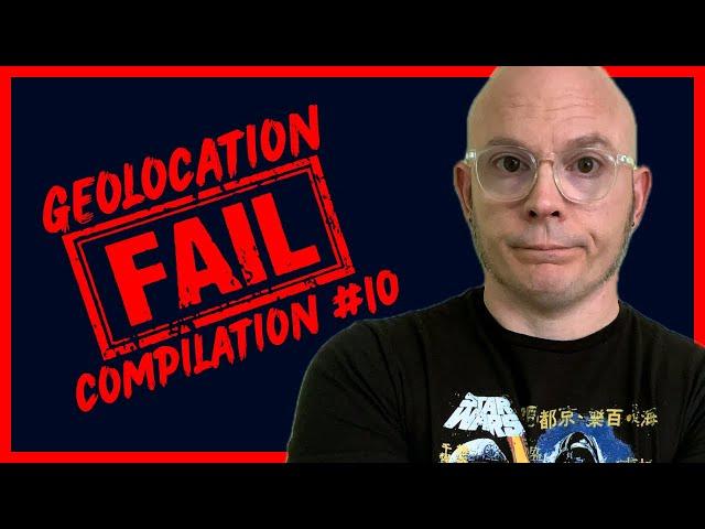 Geolocation Failure Compilation 10