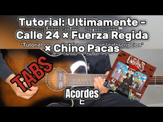 Ultimamente - Calle 24 × Fuerza Regida × Chino Pacas | Tutorial | Acordes