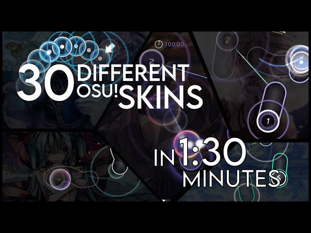 30 Different osu! Skins in 1:30 Minutes!