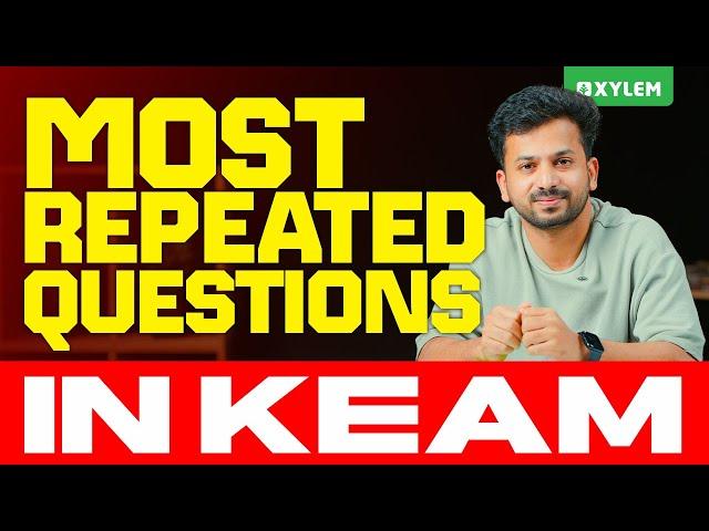 MOST REPEATED QUESTIONS IN KEAM | Xylem KEAM