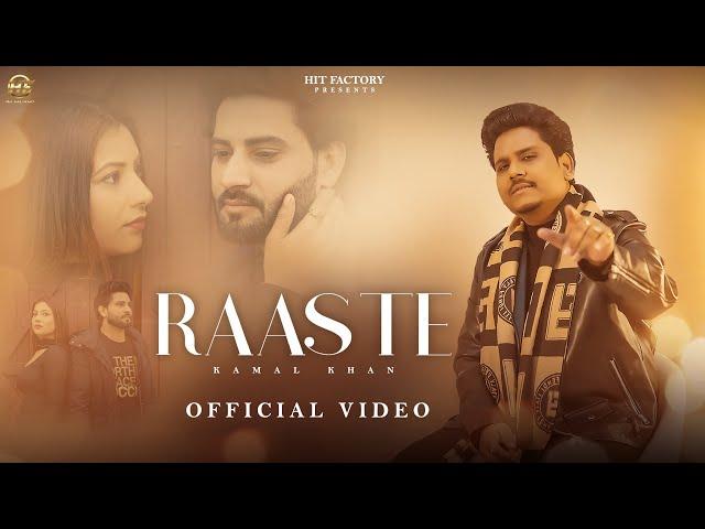 RAASTE (Official Video ) Kamal Khan | Dilshad | Aden | New Punjabi Songs 2024