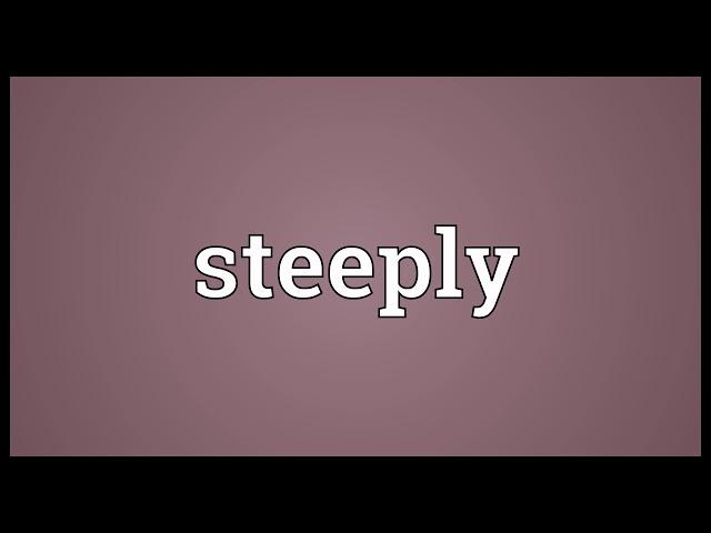 Steeply Meaning | Wordogram