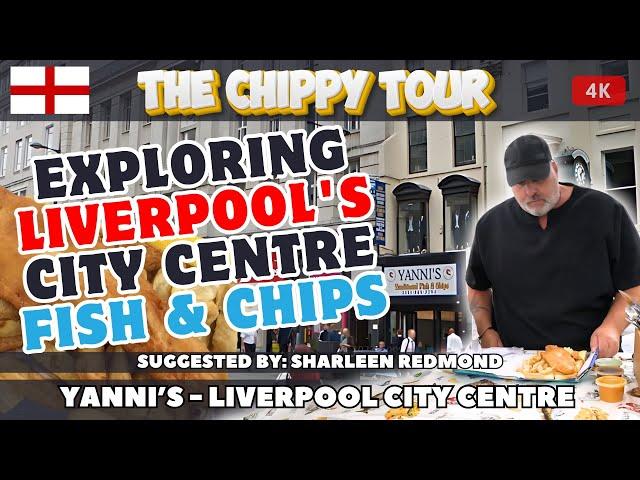 Chippy Review 48: 12 July 2024: Yanni's, Liverpool. Liverpool's Best City Centre Fish and Chips.