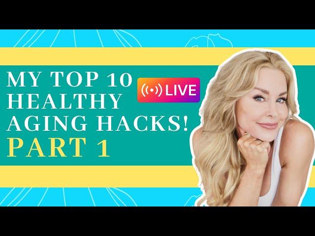 What are my TOP 10 Healthy Aging Hacks? (PART 1) ️Tune into my IG LIVE SHOW as I dive DEEP into