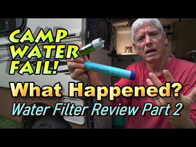 Camp Water Filter Fail! What Happened?
