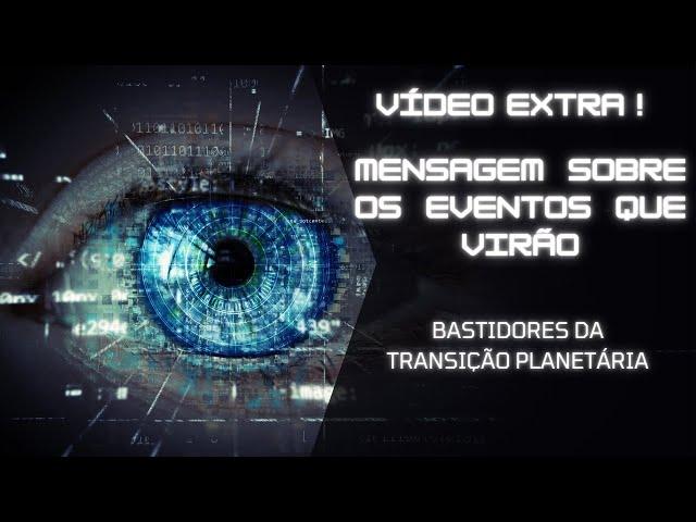 94 - EXTRA - MENSAGEM SOBRE OS EVENTOS QUE VIRÃO