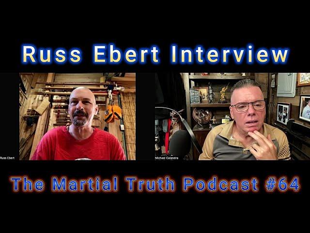 "Russ Ebert Interview" The Martial Truth Podcast #64 Michael Calandra