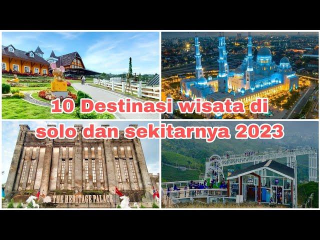 10 wisata di solo dan sekitarnya terbaru 2023