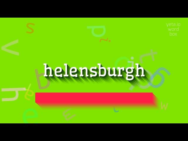 HOW TO PRONOUNCE HELENSBURGH? #helensburgh