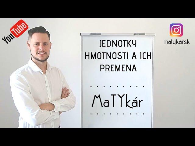 JEDNOTKY HMOTNOSTI a ich premena