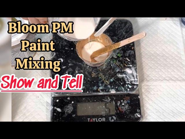 140. Bloom Recipe - How I mix my PM, Paints, close-ups consistencies on both and the Pillow Paint