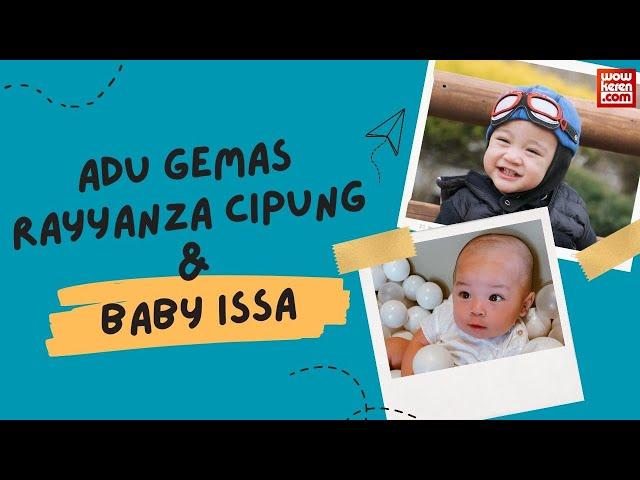 Duo Bayi Sultan, 7 Adu Gemas Rayyanza Cipung Anak Nagita Slavina & Baby Issa Putra Nikita Willy