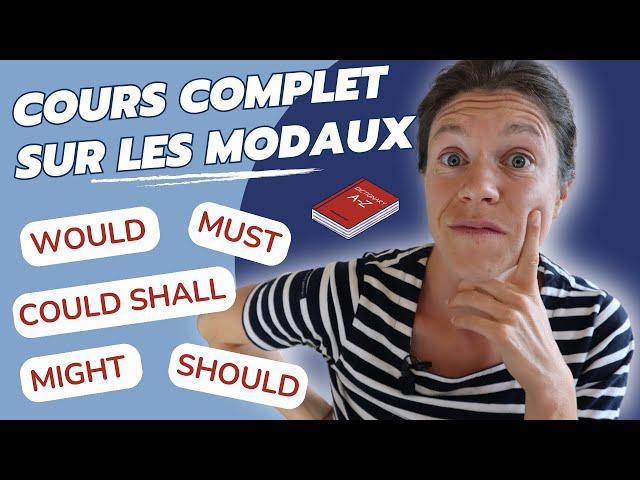 LE COURS COMPLET SUR LES VERBES MODAUX : réviser la grammaire anglaise de base, spécial débutants