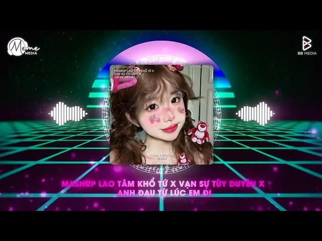 MASHUP THANH HƯNG REMIX 8IN1 - LAO TÂM KHỔ TỨ x VẠN SỰ TÙY DUYÊN - NHẠC REMIX HOT TIKTOK 2024