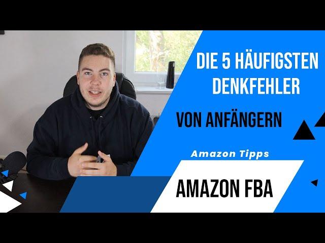 Die 5 häufigsten Denkfehler von Anfängern - AMAZON FBA - AMZ-Bestsell