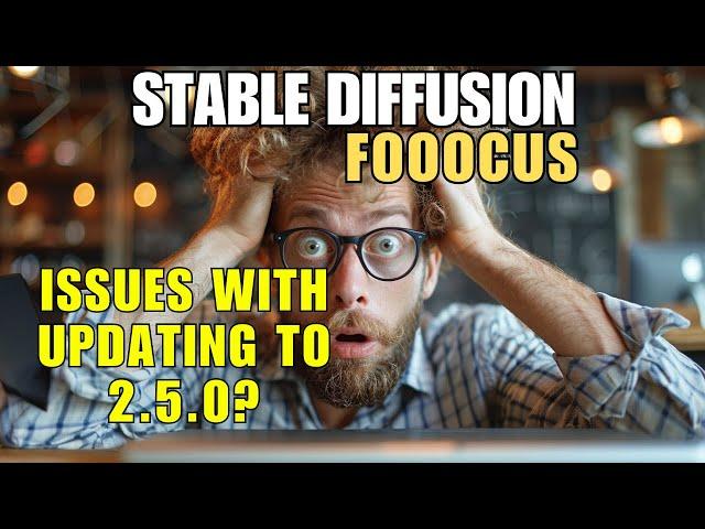 How to Resolve Fooocus 2.5.0 Upgrade Issues