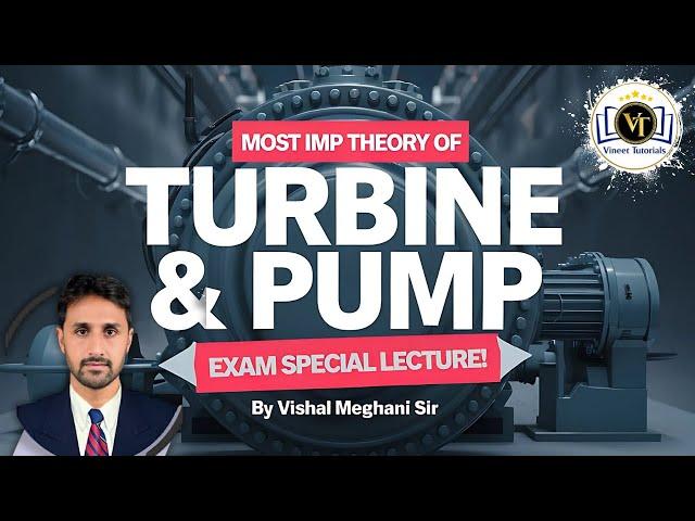 Most Important Theory of Turbines & Pumps | Exam Special Lecture by Vishal Meghani Sir