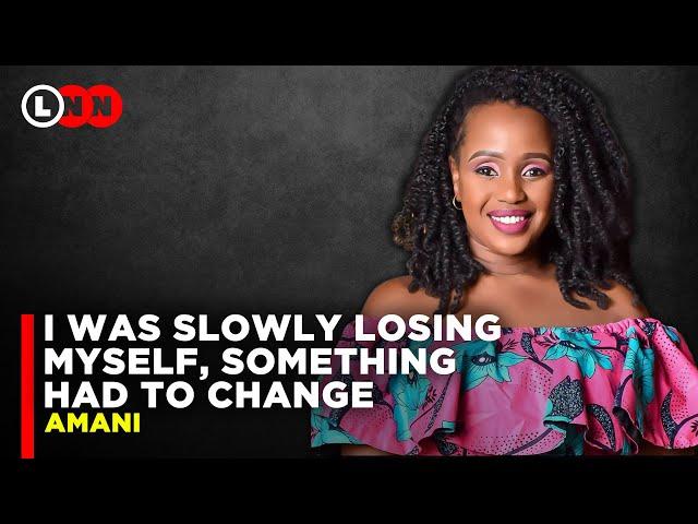 Amani on finding God, breaking free, marrying her amazing man and how she is rebuilding | LNN