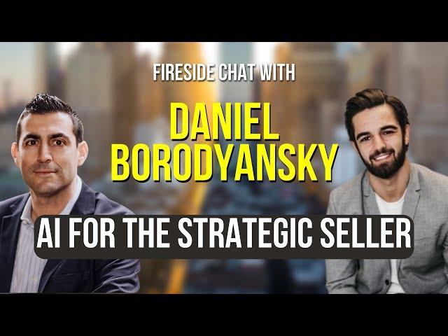 Fireside Chat with Daniel Borodyansky: Ai for the Strategic Seller