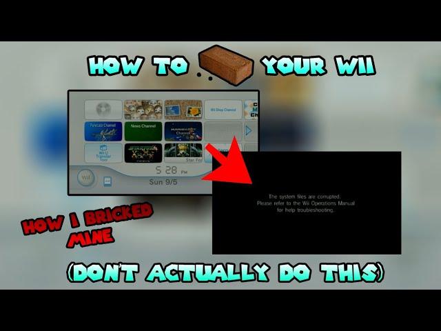 How to BRICK your Nintendo Wii (Don't)