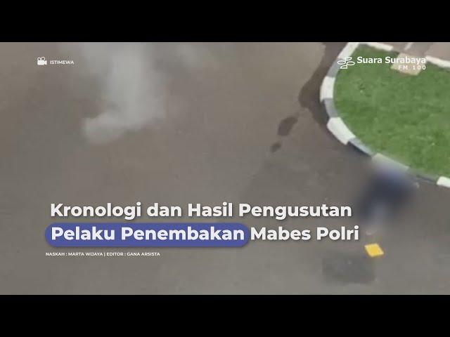 Kronologi dan Hasil Pengusutan Pelaku Penembakan Mabes Polri