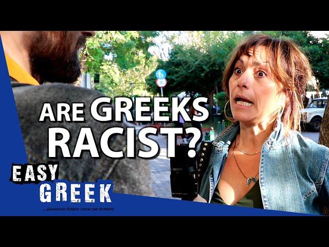 Are Greeks racist? | Easy Greek 50