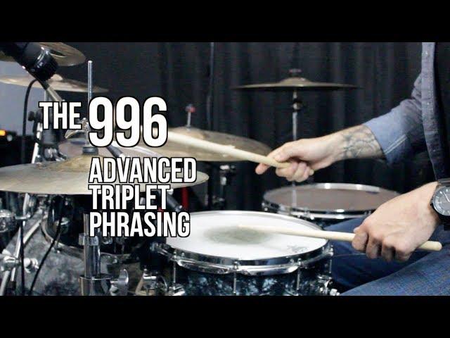 The 996 - Advanced Triplet Phrasing - Drum Lesson