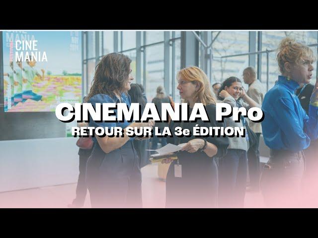 Retour sur la 3e édition de CINEMANIA Pro - CINEMANIA 2024