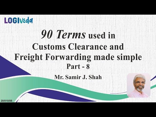 90 Terms used in Customs Clearance and Freight Forwarding made simple 8/10