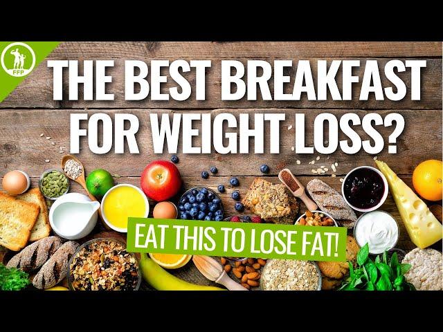 The Best Breakfast Ideas For Weight Loss & Should You Intermittent Fast Instead?