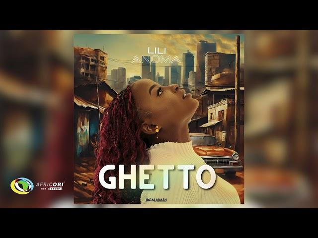 Lili Anoma - Ghetto (Official Audio)