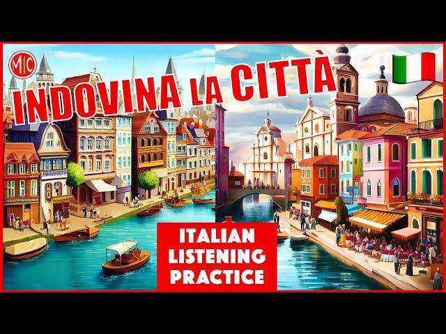 INDOVINA LA CITTÀ - Intermediate Italian Listening Practice