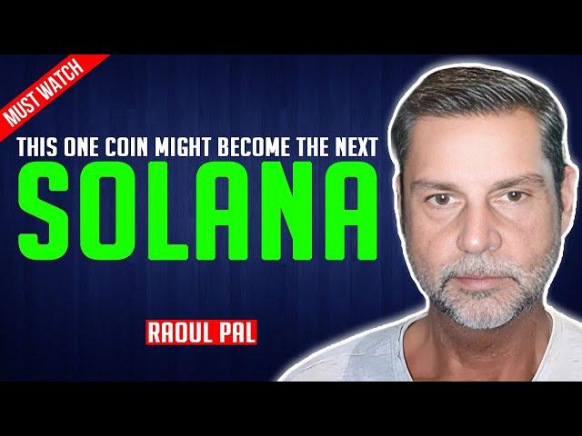 Raoul Pal: This one coin might become the next solana