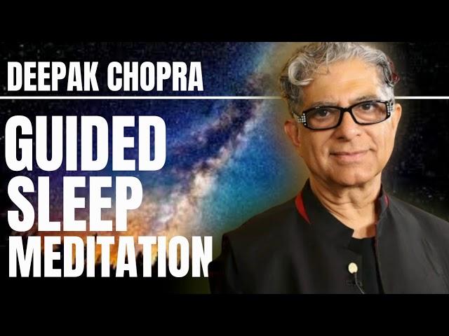 GUIDED SLEEP MEDITATION WITH DEEPAK CHOPRA