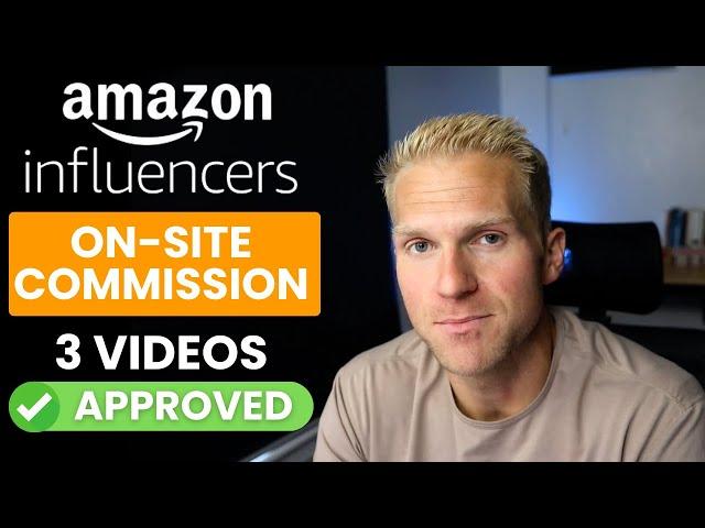 Amazon Influencer Program Onsite Commission | How To Get First 3 Videos Approved (w/ Free Guide)