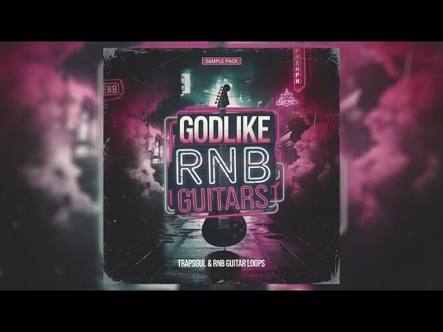 [ROYALTY-FREE] Godlike RnB Guitars - RnB, Trapsoul Guitar Loop Kit, Electric Guitar Sample Pack