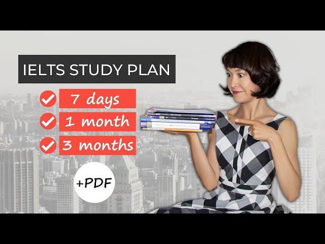 How to prepare for the IELTS exam | Study plans for 7 days/1 month/3 months