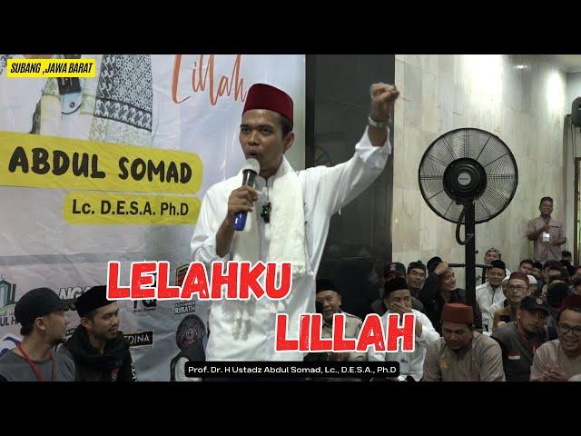 Lelahku Lillah | Subang, Jawa Barat | Ustadz Abdul Somad