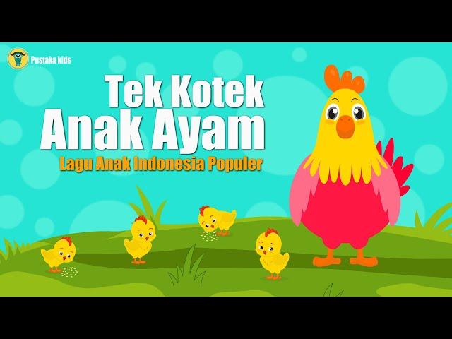 Lagu Anak Anak - Tek Kotek Anak Ayam