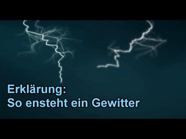 Wie entsteht ein Gewitter ? / Blitz und Donner einfach erklärt