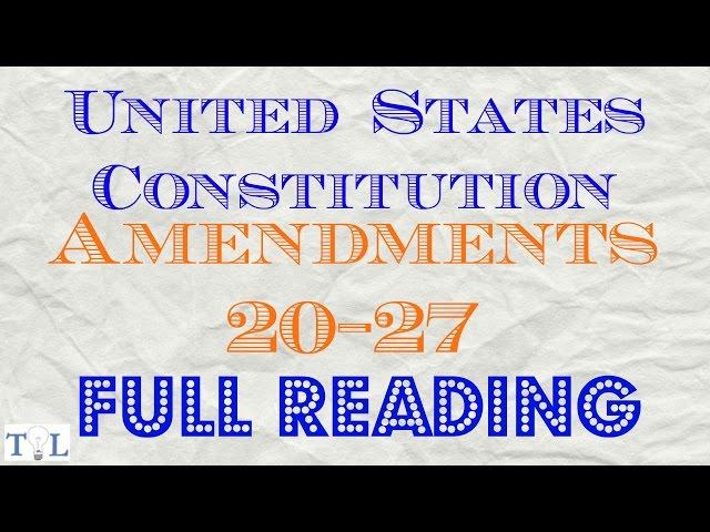 U.S. Cons. Amend. 20-27 – Listen to the Constitution – Episode #8