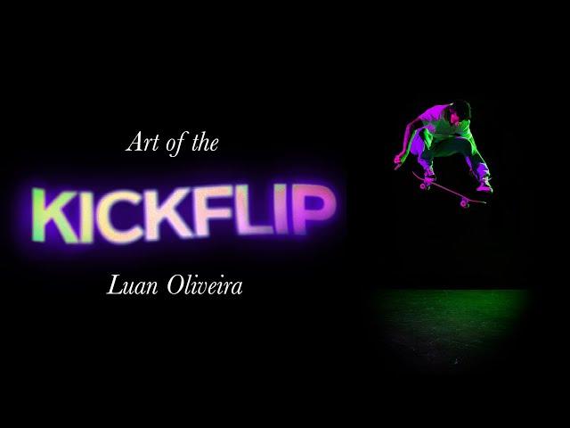 Luan Oliveira: The Art Of The Kickflip