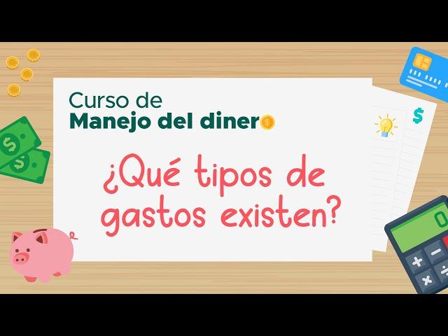 Tipos de gastos (Gastos fijos, gastos hormiga, gastos compulsivos) | Curso de Manejo del dinero