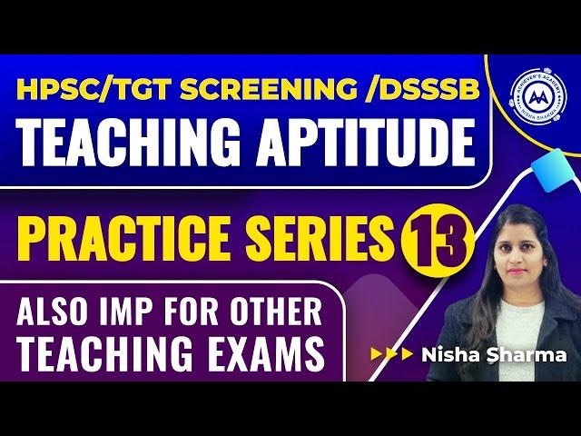 Teaching APTITUDE  PRACTICE SET #13 IMP FOR HPSC /TGT SCREENING / DSSSB / SUPERTET BY NISHA SHARMA