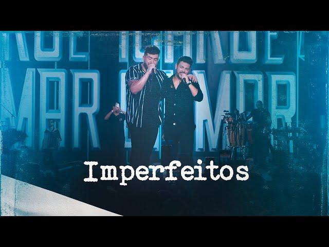 Ícaro e Gilmar  - Imperfeitos  [ Sextou BB Ao Vivo em Goiânia ]