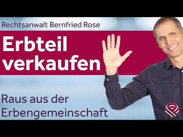 Erbteil verkaufen und raus aus der Erbengemeinschaft - Fachanwaltskanzlei ROSE & PARTNER