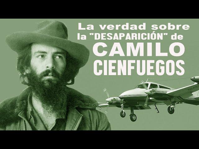  Descubriendo la desaparición de Camilo Cienfuegos