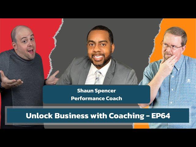 Unlocking Business Potential with Coaching: Insights from Shaun Spencer - EP64