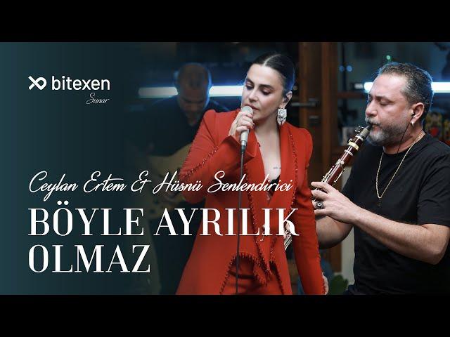 Ceylan Ertem & Hüsnü Şenlendirici - Böyle Ayrılık Olmaz